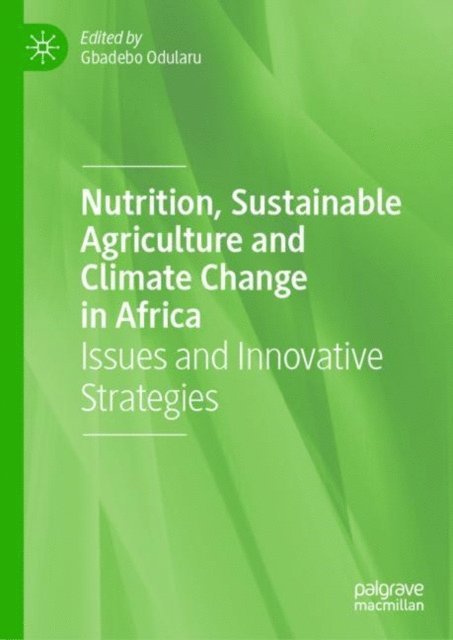 Gbadebo Odularu - Nutrition, Sustainable Agriculture and Climate Change in Africa, E-bok