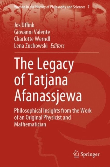 Lena Zuchowski, Charlotte Werndl, Giovanni Valente, Jos Uffink - Legacy of Tatjana Afanassjewa, E-bok