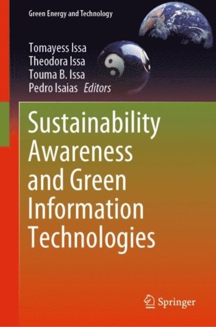 Pedro Isaias, Touma B. Issa, Theodora Issa, Tomayess Issa - Sustainability Awareness and Green Information Technologies, E-bok