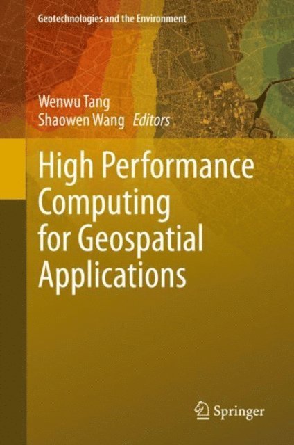Shaowen Wang, Wenwu Tang - High Performance Computing for Geospatial Applications, E-bok