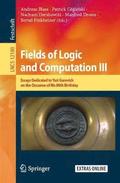 Fields of Logic and Computation III