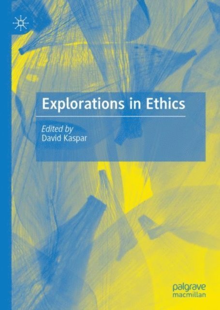 David Kaspar - Explorations in Ethics, E-bok