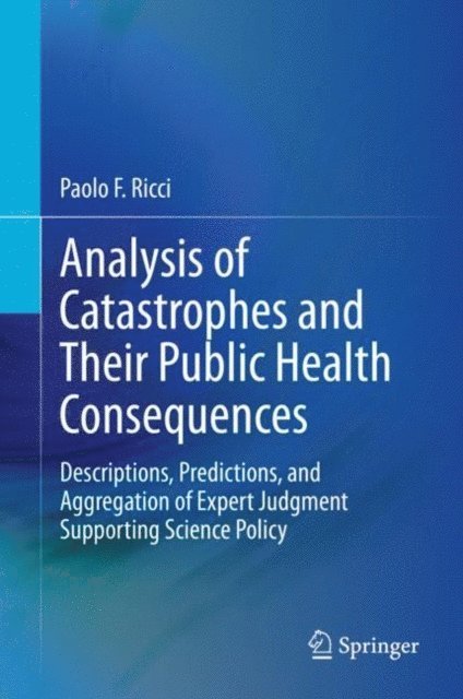 Paolo F. Ricci - Analysis of Catastrophes and Their Public Health Consequences, E-bok