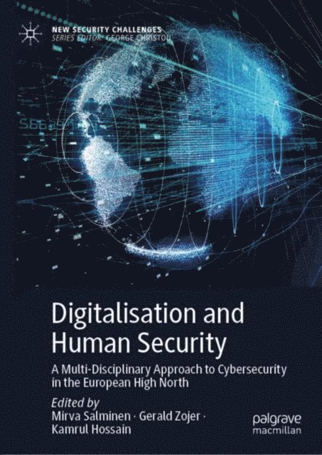 Kamrul Hossain, Gerald Zojer, Mirva Salminen - Digitalisation and Human Security, E-bok