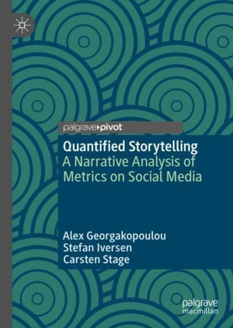 Carsten Stage, Stefan Iversen, Alex Georgakopoulou - Quantified Storytelling, E-bok