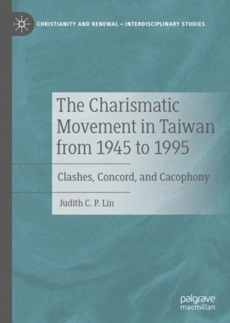 Judith C.P. Lin - Charismatic Movement in Taiwan from 1945 to 1995, E-bok