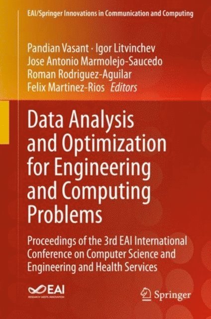 Felix Martinez-Rios, Roman Rodriguez-Aguilar, Jose Antonio Marmolejo-Saucedo, Igor Litvinchev, Pandian Vasant - Data Analysis and Optimization for Engineering and Computing Problems, E-bok
