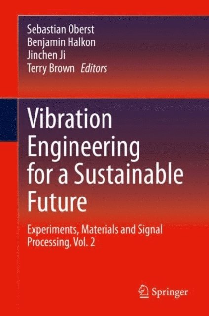 Terry Brown, Jinchen Ji, Benjamin Halkon, Sebastian Oberst - Vibration Engineering for a Sustainable Future, E-bok