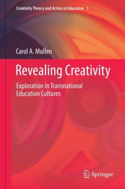 Carol A. Mullen - Revealing Creativity, E-bok