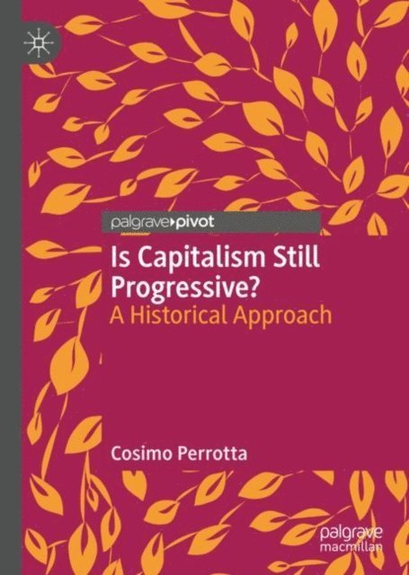Cosimo Perrotta - Is Capitalism Still Progressive?, E-bok
