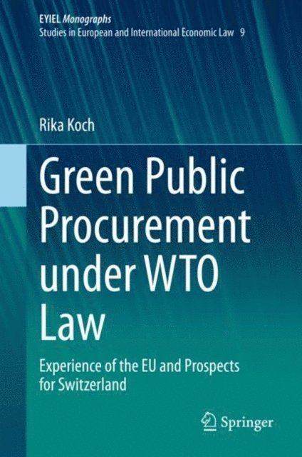 Rika Koch - Green Public Procurement under WTO Law, E-bok