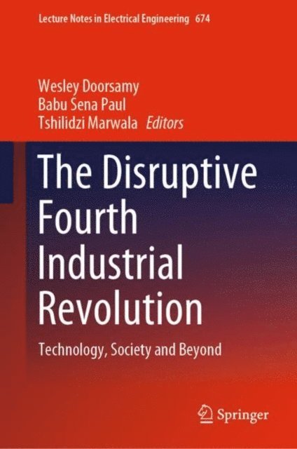 Tshilidzi Marwala, Babu Sena Paul, Wesley Doorsamy - Disruptive Fourth Industrial Revolution, E-bok