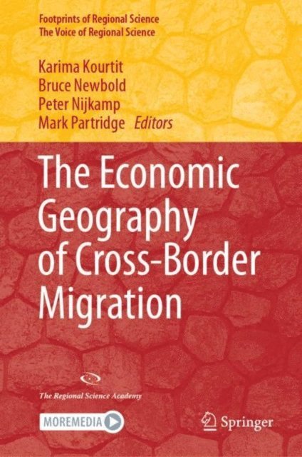 Mark Partridge, Peter Nijkamp, Bruce Newbold, Karima Kourtit - Economic Geography of Cross-Border Migration, E-bok
