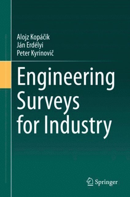 Peter Kyrinovic, Jan Erdelyi, Alojz Kopacik - Engineering Surveys for Industry, E-bok