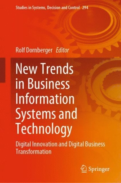 Rolf Dornberger - New Trends in Business Information Systems and Technology, E-bok