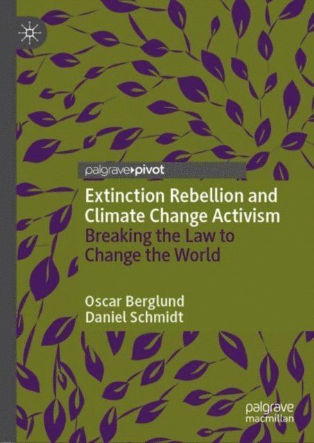 Daniel Schmidt, Oscar Berglund - Extinction Rebellion and Climate Change Activism, E-bok