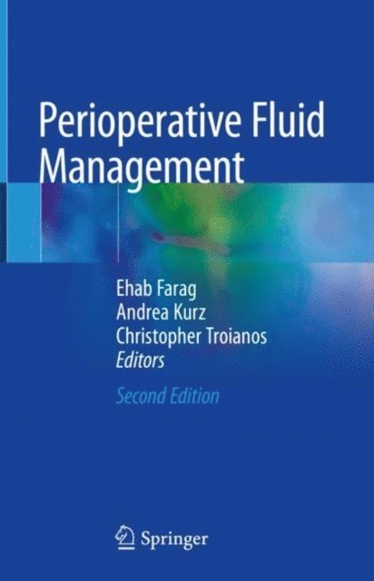 Christopher Troianos, Andrea Kurz, Ehab Farag - Perioperative Fluid Management, E-bok