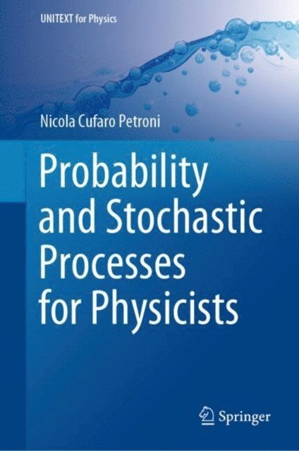 Nicola Cufaro Petroni - Probability and Stochastic Processes for Physicists, E-bok