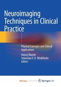 Neuroimaging Techniques in Clinical Practice : Physical Concepts and Clinical Applications