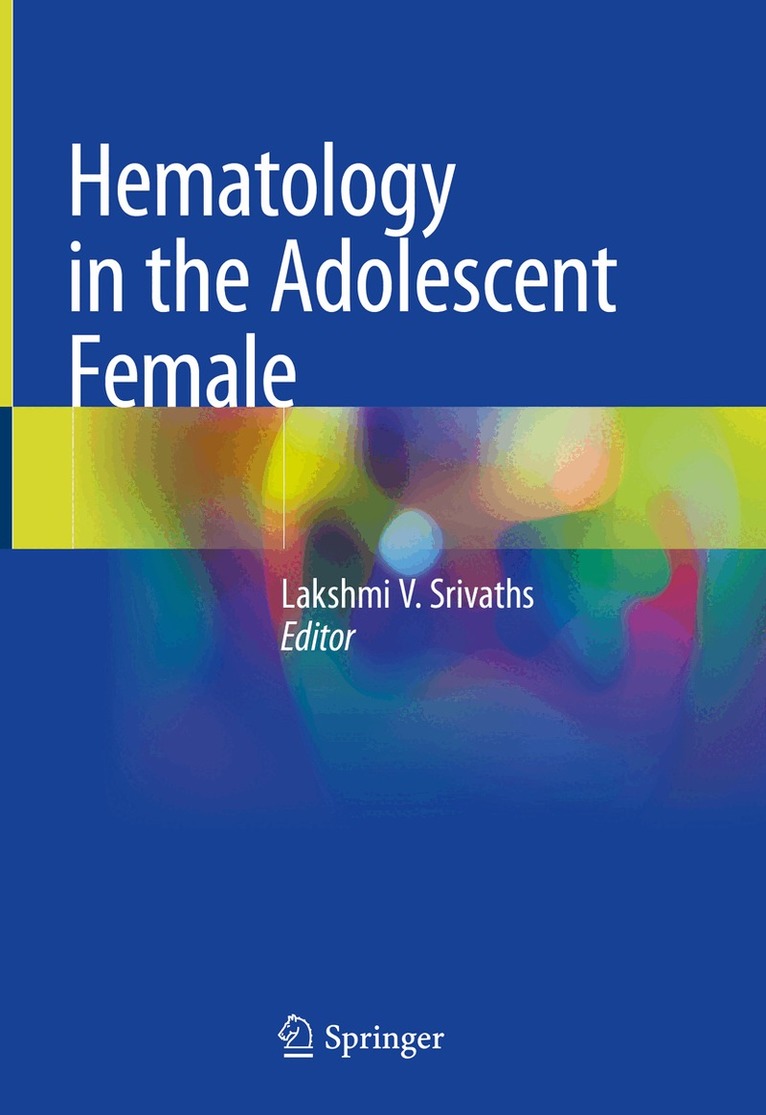 Lakshmi V. Srivaths - Hematology in the Adolescent Female, Inbunden. Tillgänglighet: Lägg i varukorg