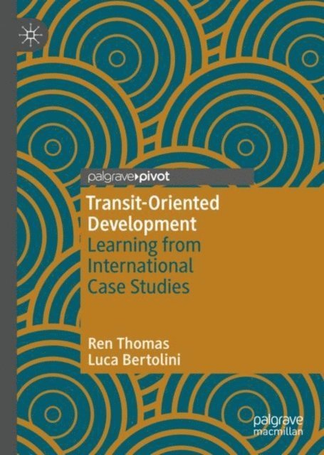 Luca Bertolini, Ren Thomas - Transit-Oriented Development, E-bok