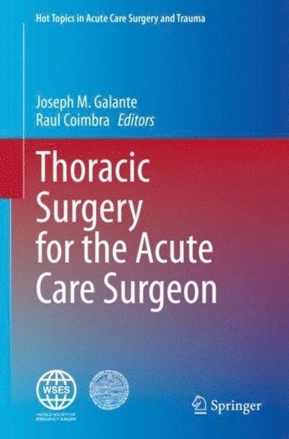 Raul Coimbra, Joseph M. Galante - Thoracic Surgery for the Acute Care Surgeon, E-bok