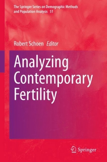 Robert Schoen - Analyzing Contemporary Fertility, E-bok