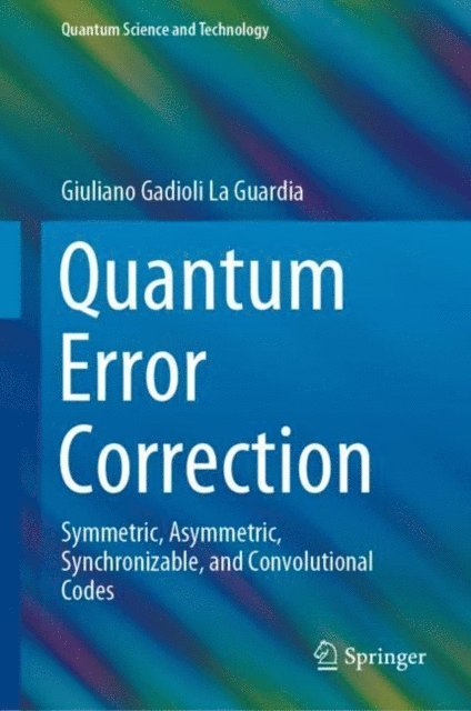 Giuliano Gadioli La Guardia - Quantum Error Correction, E-bok