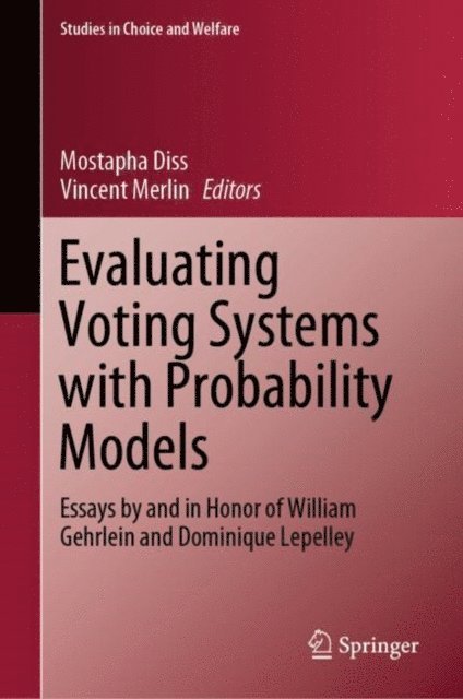 Vincent Merlin, Mostapha Diss - Evaluating Voting Systems with Probability Models, E-bok