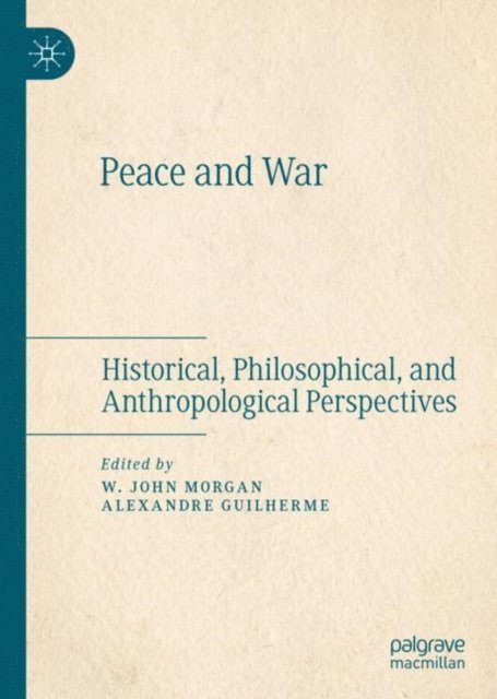 Alexandre Guilherme, W. John Morgan - Peace and War, E-bok