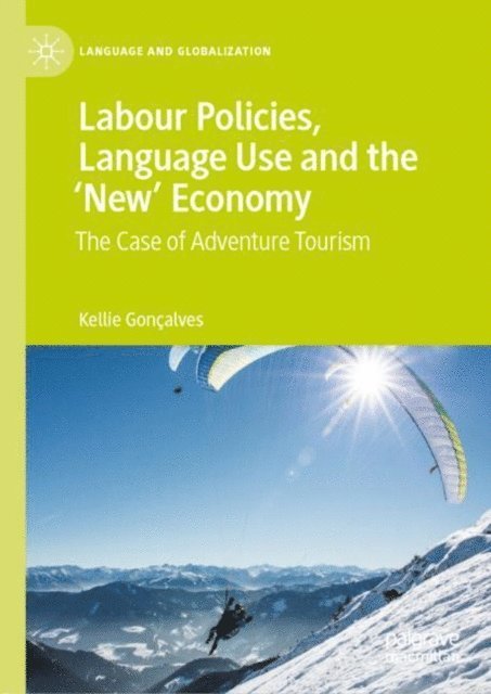 Kellie Goncalves - Labour Policies, Language Use and the 'New' Economy, E-bok