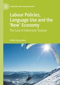Labour Policies, Language Use and the 'New' Economy