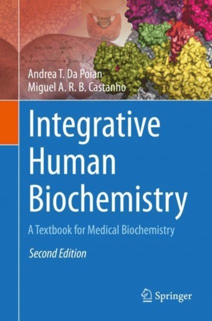 Miguel A. R. B. Castanho, Andrea T. Da Poian - Integrative Human Biochemistry, E-bok