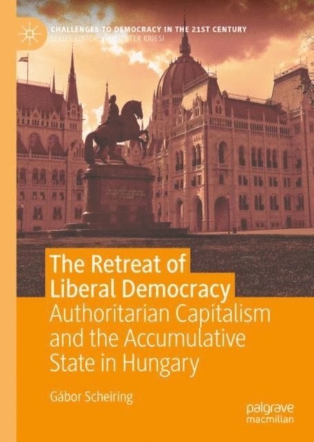 Gabor Scheiring - Retreat of Liberal Democracy, E-bok