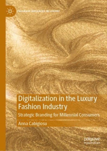 Anna Cabigiosu - Digitalization in the Luxury Fashion Industry, E-bok