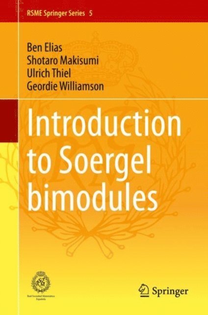 Geordie Williamson, Ulrich Thiel, Shotaro Makisumi, Ben Elias - Introduction to Soergel Bimodules, E-bok