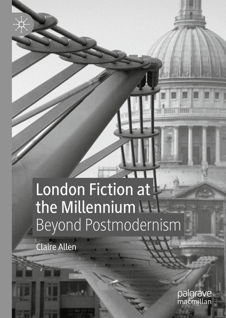 Claire Allen - London Fiction at the Millennium, Inbunden