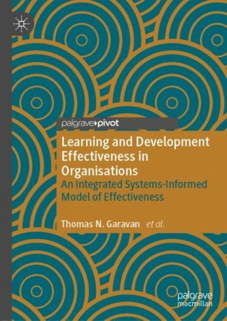 Kirsteen Grant, Maura Sheehan, Ronnie Lannon, Sinead Heneghan, Ronan Carbery, Yanqing Lai, Claire Gubbins, James Duggan, Fergal O'Brien, Thomas N. Garavan - Learning and Development Effectiveness in Organisations, E-bok