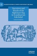 Narratives and Rituals of the Nightmare Hag in Scandinavian Folk Belief