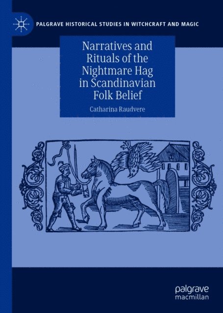 Catharina Raudvere - Narratives and Rituals of the Nightmare Hag in Scandinavian Folk Belief, E-bok