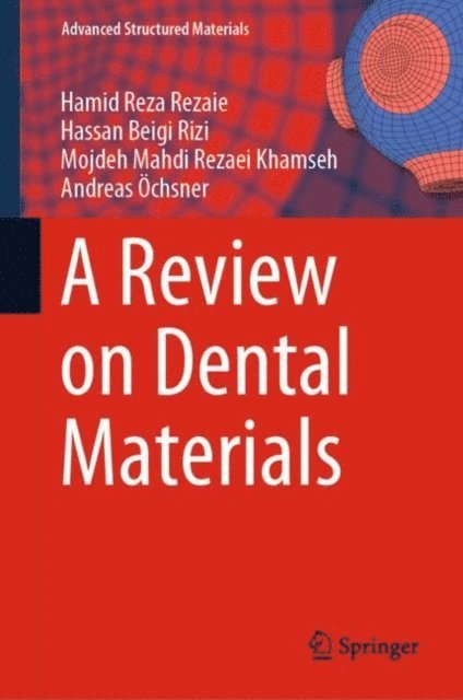 Andreas Ochsner, Mojdeh Mahdi Rezaei Khamseh, Hassan Beigi Rizi, Hamid Reza Rezaie - Review on Dental Materials, E-bok