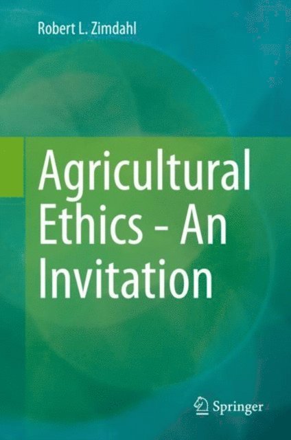 Robert L. Zimdahl - Agricultural Ethics - An Invitation, E-bok