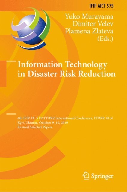 Plamena Zlateva, Dimiter Velev, Yuko Murayama - Information Technology in Disaster Risk Reduction, E-bok
