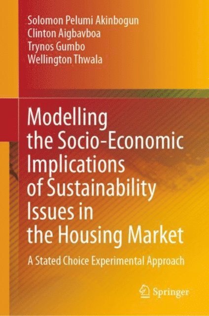 Wellington Thwala, Trynos Gumbo, Clinton Aigbavboa, Solomon Pelumi Akinbogun - Modelling the Socio-Economic Implications of Sustainability Issues in the Housing Market, E-bok