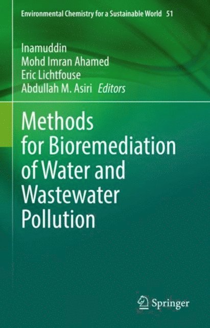 Abdullah M. Asiri, Eric Lichtfouse, Mohd Imran Ahamed, Inamuddin - Methods for Bioremediation of Water and Wastewater Pollution, E-bok