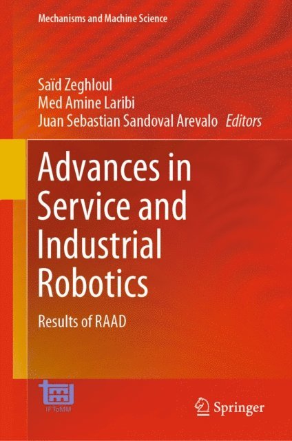 Juan Sebastian Sandoval Arevalo, Med Amine Laribi, Said Zeghloul - Advances in Service and Industrial Robotics, E-bok
