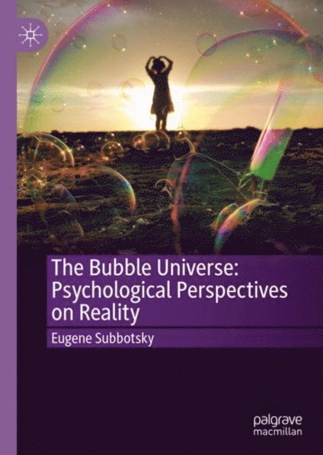 Eugene Subbotsky - Bubble Universe: Psychological Perspectives on Reality, E-bok. Tillgänglighet: Lägg i varukorg