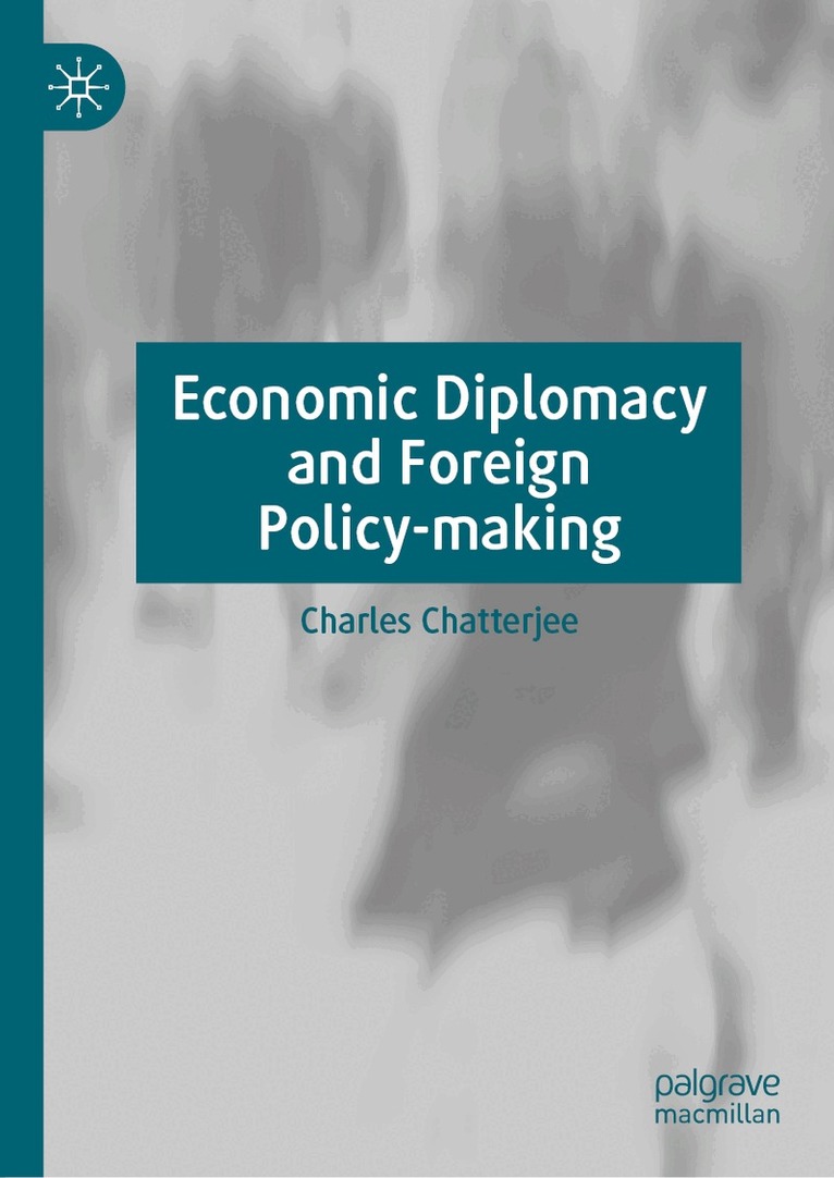 Charles Chatterjee - Economic Diplomacy and Foreign Policy-making, Inbunden. Tillgänglighet: Lägg i varukorg