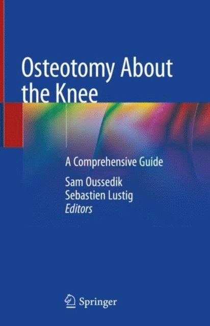 Sebastien Lustig, Sam Oussedik - Osteotomy About the Knee, E-bok