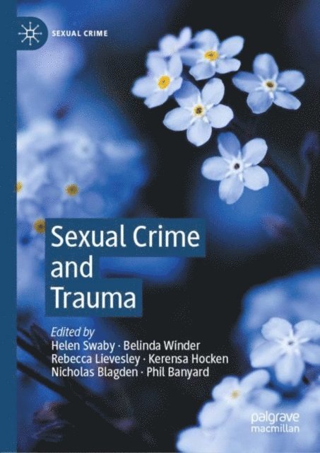 Philip Banyard, Nicholas Blagden, Kerensa Hocken, Rebecca Lievesley, Belinda Winder, Helen Swaby - Sexual Crime and Trauma, E-bok